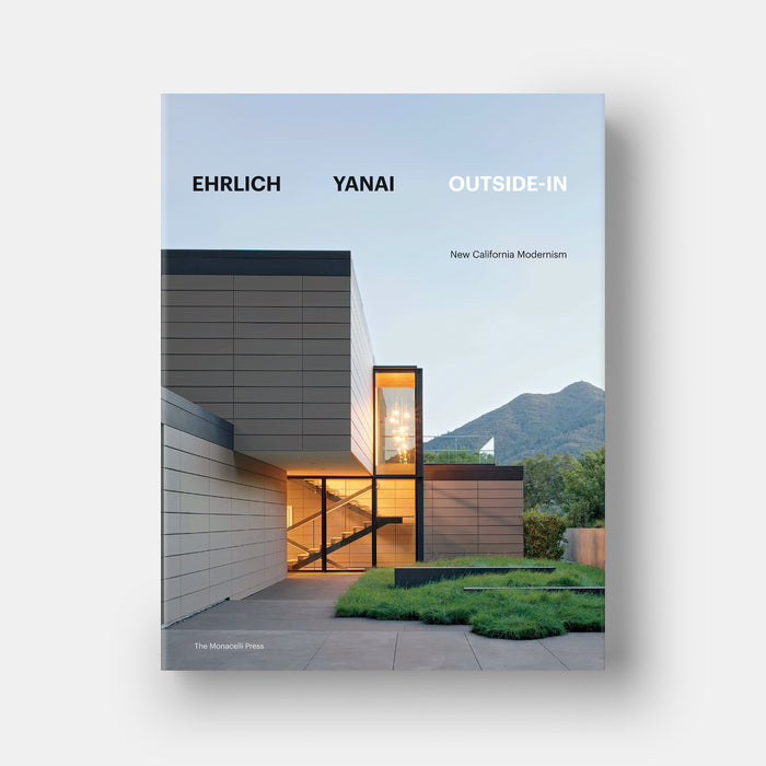 Ehrlich Yanai Outside-In: New California Modernism