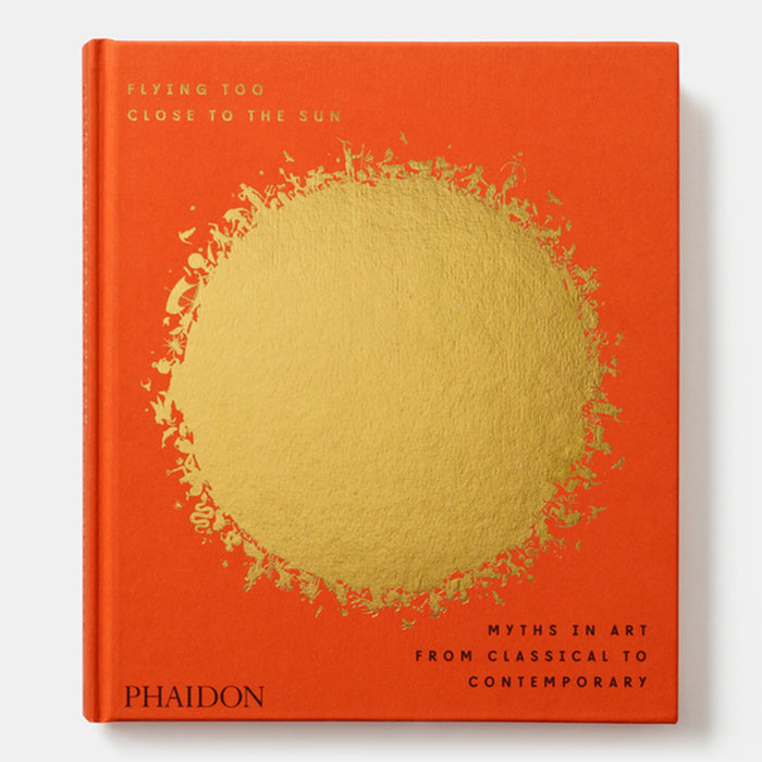 Flying Too Close to the Sun: Myths in Art from Classical to Contemporary