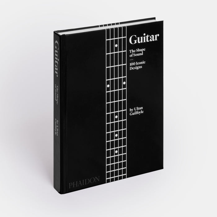 Guitar: The Shape of Sound (100 Iconic Designs)