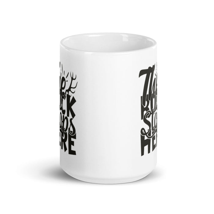The Buck Stops Here Ceramic Mug