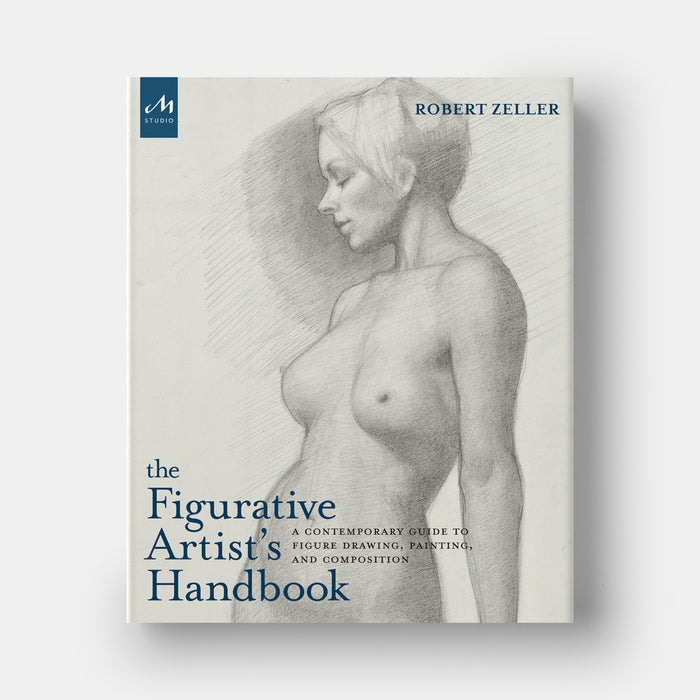 The Figurative Artist's Handbook: A Contemporary Guide to Figure Drawing, Painting, and Composition